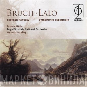 Tasmin Little, Royal Scottish National Orchestra, Max Bruch, Vernon Handley, Édouard Lalo - Scottish Fantasy - Symphonie Espagnole
