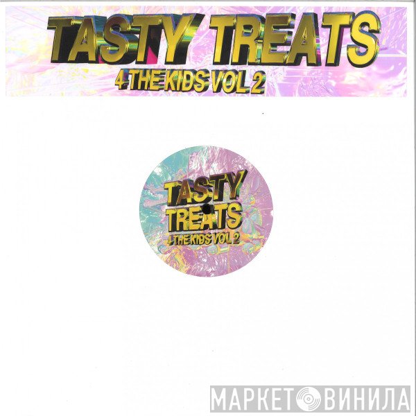  - Tasty Treats 4 The Kids Vol. 2