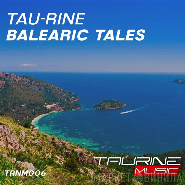 Tau-Rine  - Balearic Tales