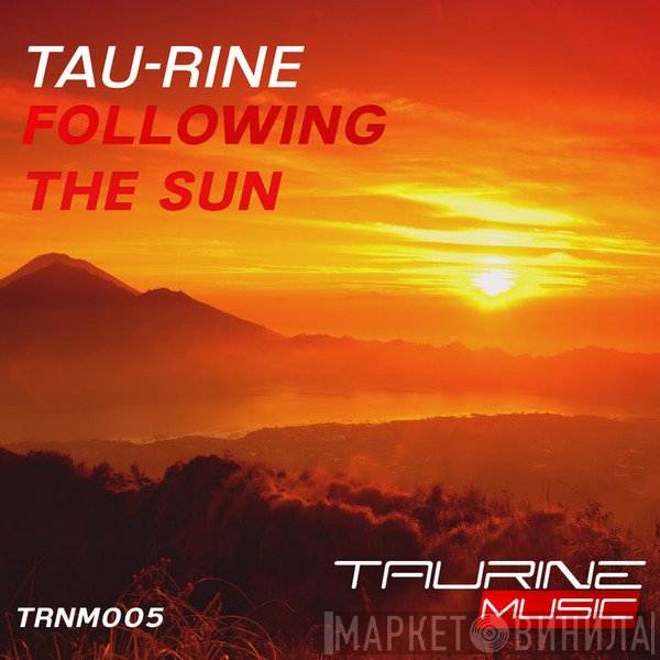 Tau-Rine  - Following The Sun
