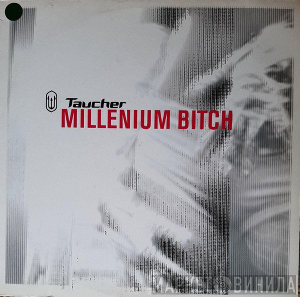 Taucher  - Millenium Bitch