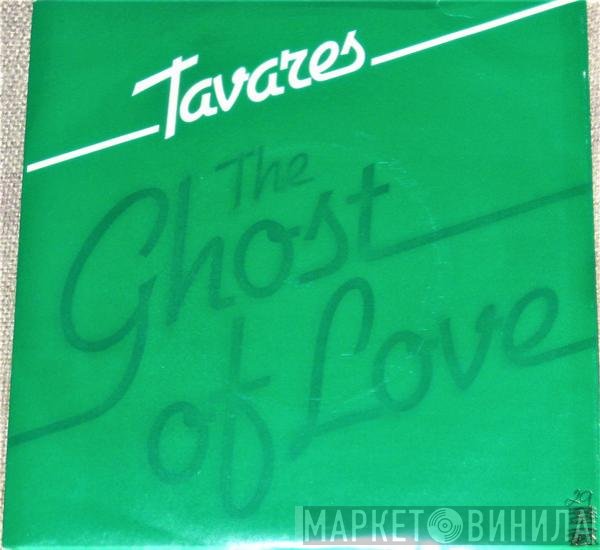 Tavares - The Ghost Of Love