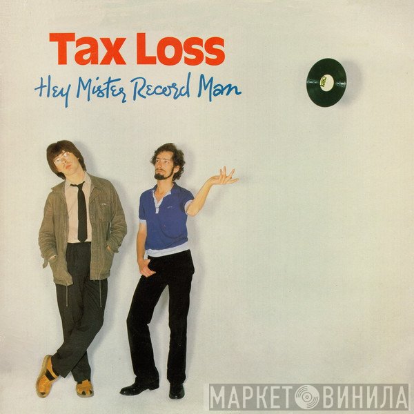Tax Loss - Hey Mister Record Man