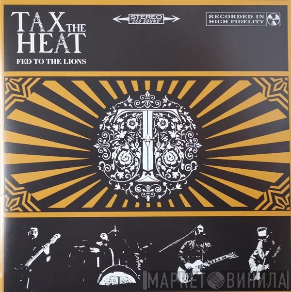 Tax The Heat - Fed To The Lions