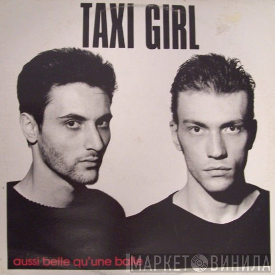 Taxi-Girl - Aussi Belle Qu'Une Balle