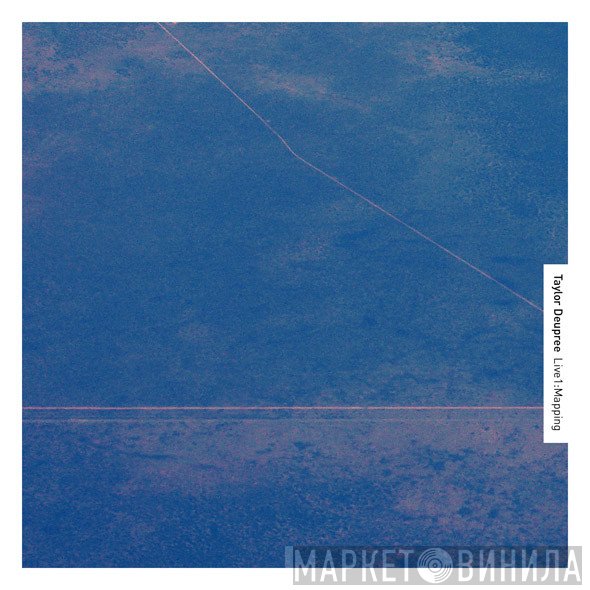 Taylor Deupree  - Live1:Mapping