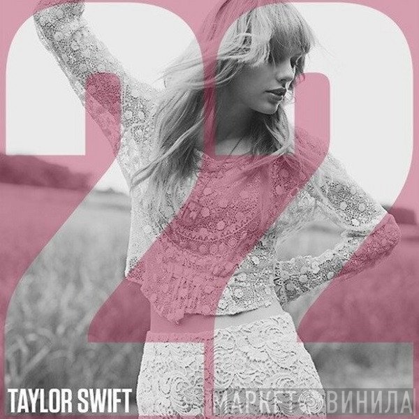 Taylor Swift  - 22