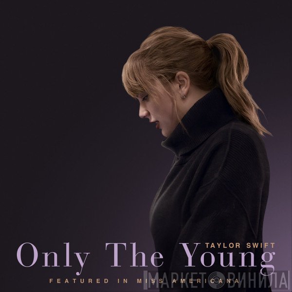Taylor Swift  - Only The Young