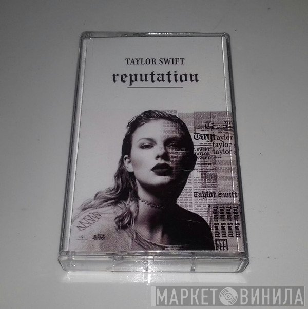 Taylor Swift  - Reputation