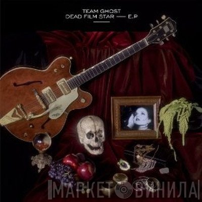 Team Ghost - Dead Film Star - E.P