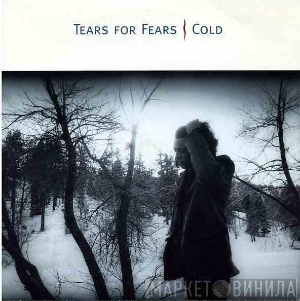 Tears For Fears  - Cold