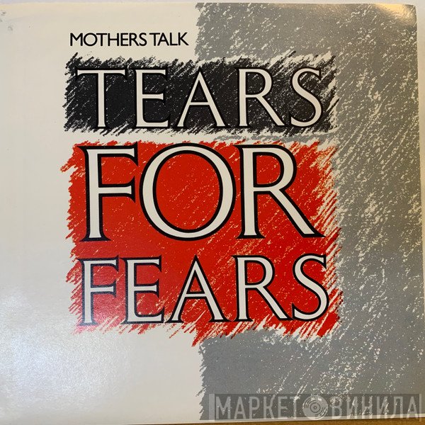 Tears For Fears  - Mothers Talk