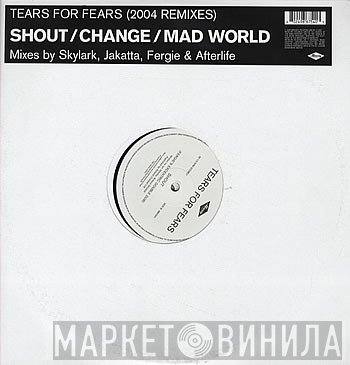 Tears For Fears - Shout / Change / Mad World (2004 Remixes)