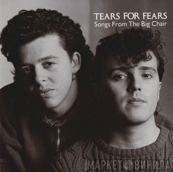Tears For Fears - Songs From The Big Chair