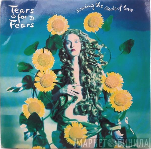 Tears For Fears  - Sowing The Seeds Of Love