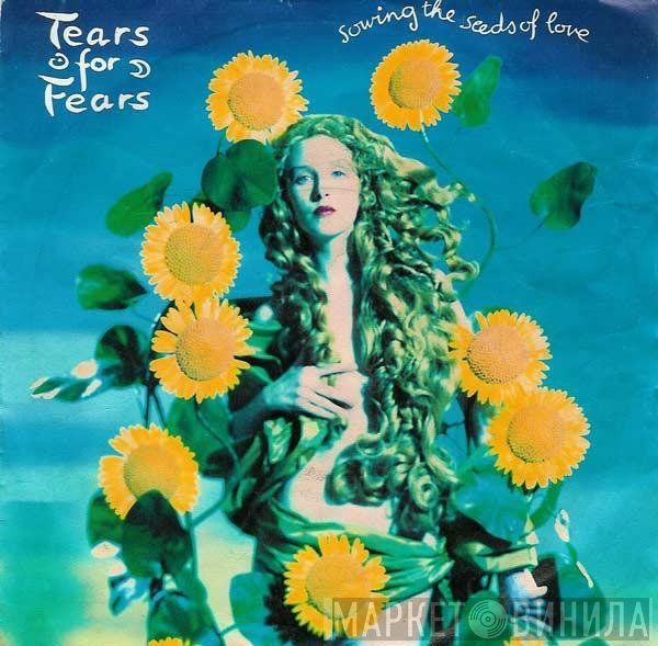Tears For Fears - Sowing The Seeds Of Love