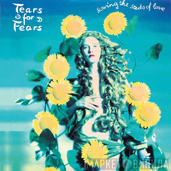 Tears For Fears - Sowing The Seeds Of Love