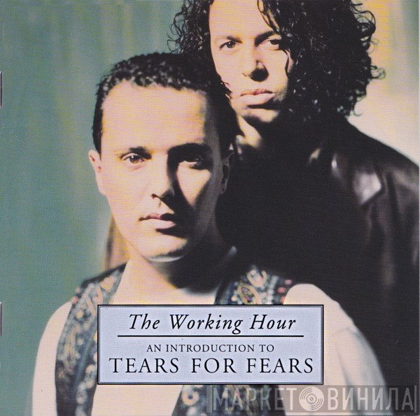 Tears For Fears  - The Working Hour (An Introduction To Tears For Fears)