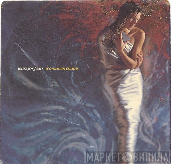 Tears For Fears  - Woman In Chains