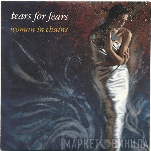 Tears For Fears  - Woman In Chains