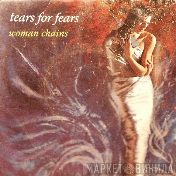 Tears For Fears  - Woman In Chains