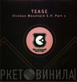 Tease  - Vicious Mountain E.P. Part 1