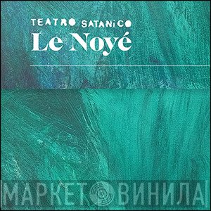 Teatro Satanico - Le Noyé