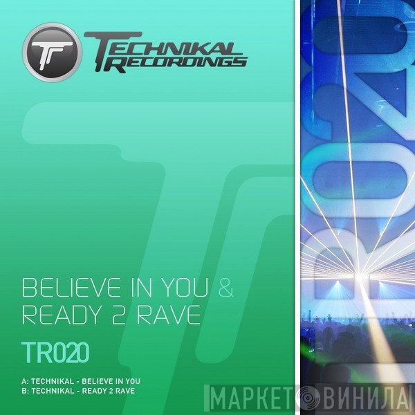 Technikal  - Believe In You / Ready 2 Rave