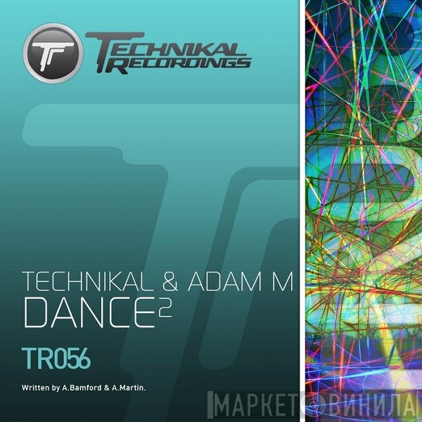 Technikal & Adam M   - Dance²