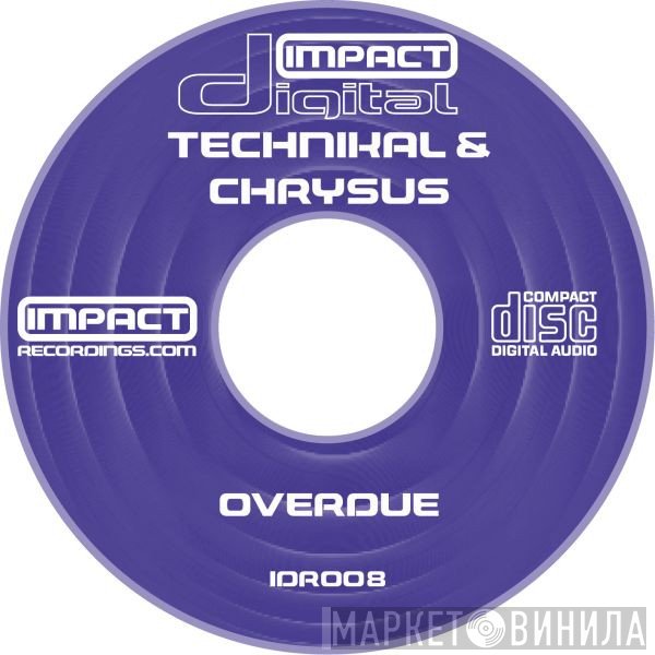 Technikal & Chrysus  - Overdue