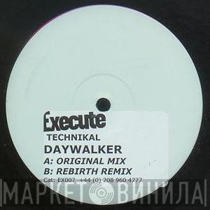 Technikal  - Daywalker