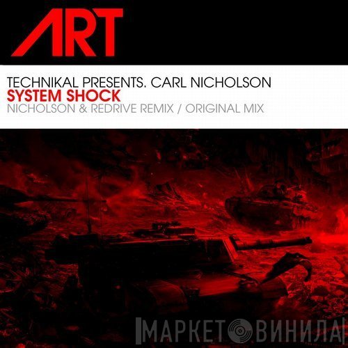 Technikal Presents. Carl Nicholson  - System Shock
