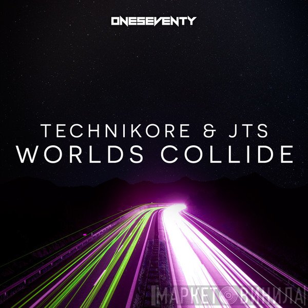 Technikore & Jts  - Worlds Collide