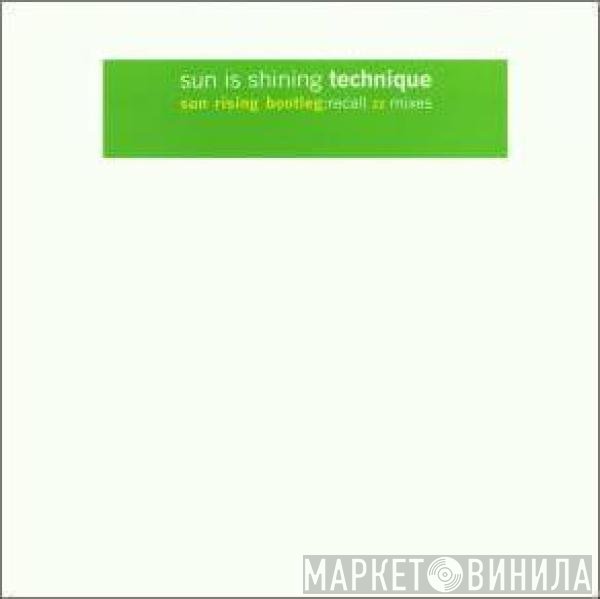 Technique  - Sun Is Shining / Sun Rising Bootleg