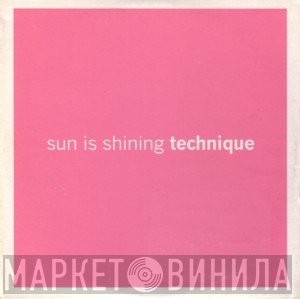 Technique - Sun Is Shining