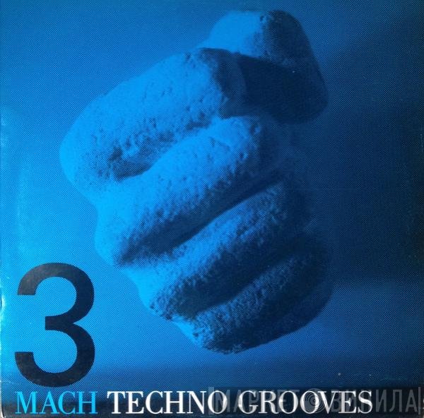 Techno Grooves - Mach 3