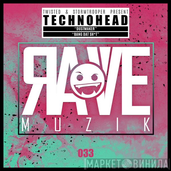 Technohead  - Dustmaker / Bang Dat Shit