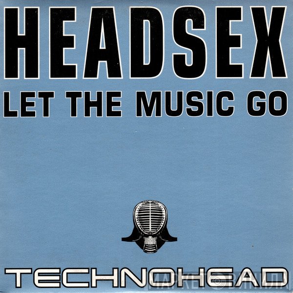 Technohead - Headsex (Let The Music Go)