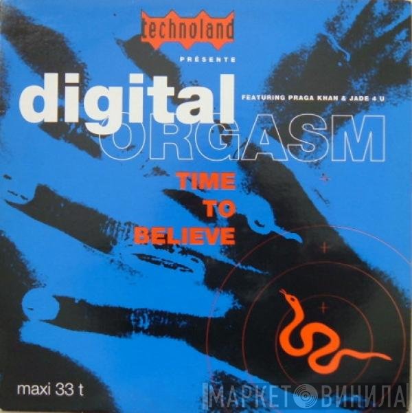 Technoland  Présente Digital Orgasm Featuring Praga Khan & Jade 4U  - Time To Believe