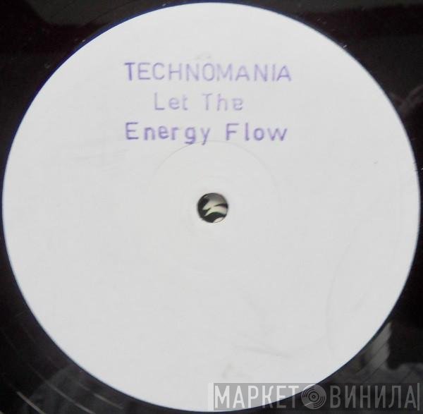 Technomania - Let The Energy Flow