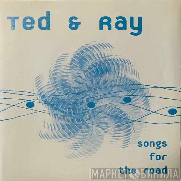 Ted & Ray - Songs For The Road