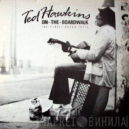 Ted Hawkins - On The Boardwalk (The Venice Beach Tapes)