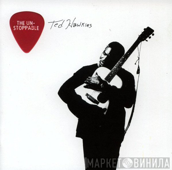 Ted Hawkins - The Unstoppable Ted Hawkins