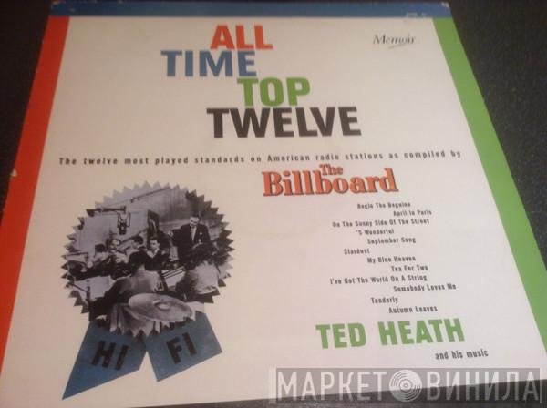Ted Heath And His Music - All Time Top Twelve