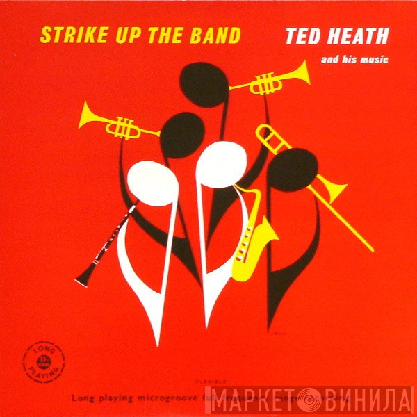 Ted Heath And His Music - Strike Up The Band