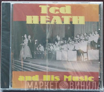 Ted Heath And His Music - Ted Heath And His Music