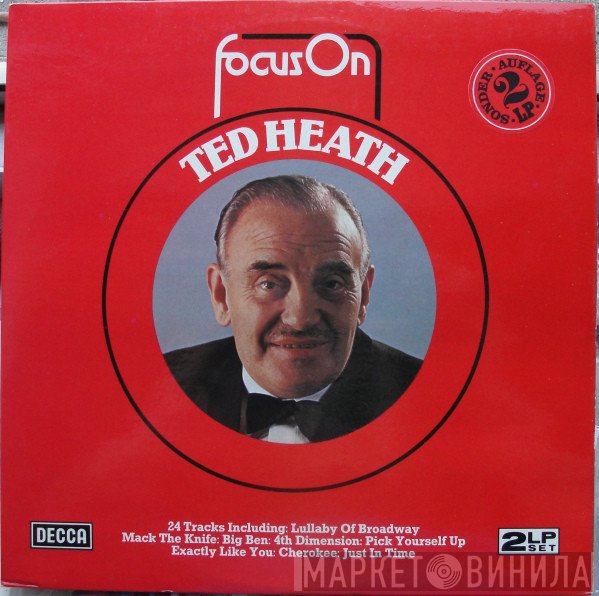 Ted Heath - Focus On Ted Heath