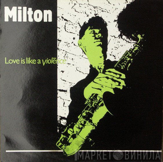 Ted Milton - Love Is Like A Violēnce