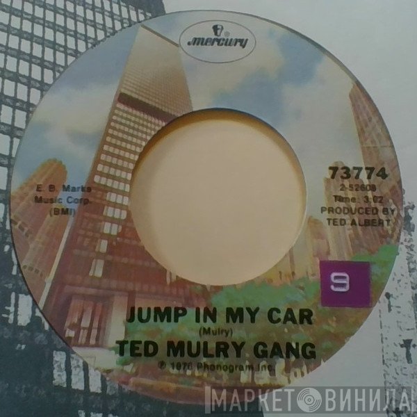 Ted Mulry Gang - Jump In My Car
