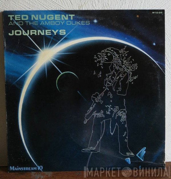 Ted Nugent And The Amboy Dukes  - Journeys